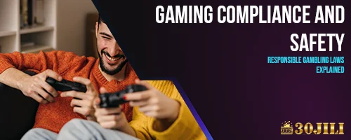 Gaming Compliance and Safety: Responsible Gambling Laws Explained